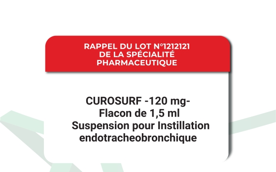 RAPPEL DE LOT DE LA SPÉCIALITÉ PHARMACEUTIQUE : CUROSURF - 120 MG - FLACON DE 1,5 ML - SUSPENSION POUR INSTILLATION ENDOTRACHEOBRONCHIQUE DCI : PORACTANT ALFA