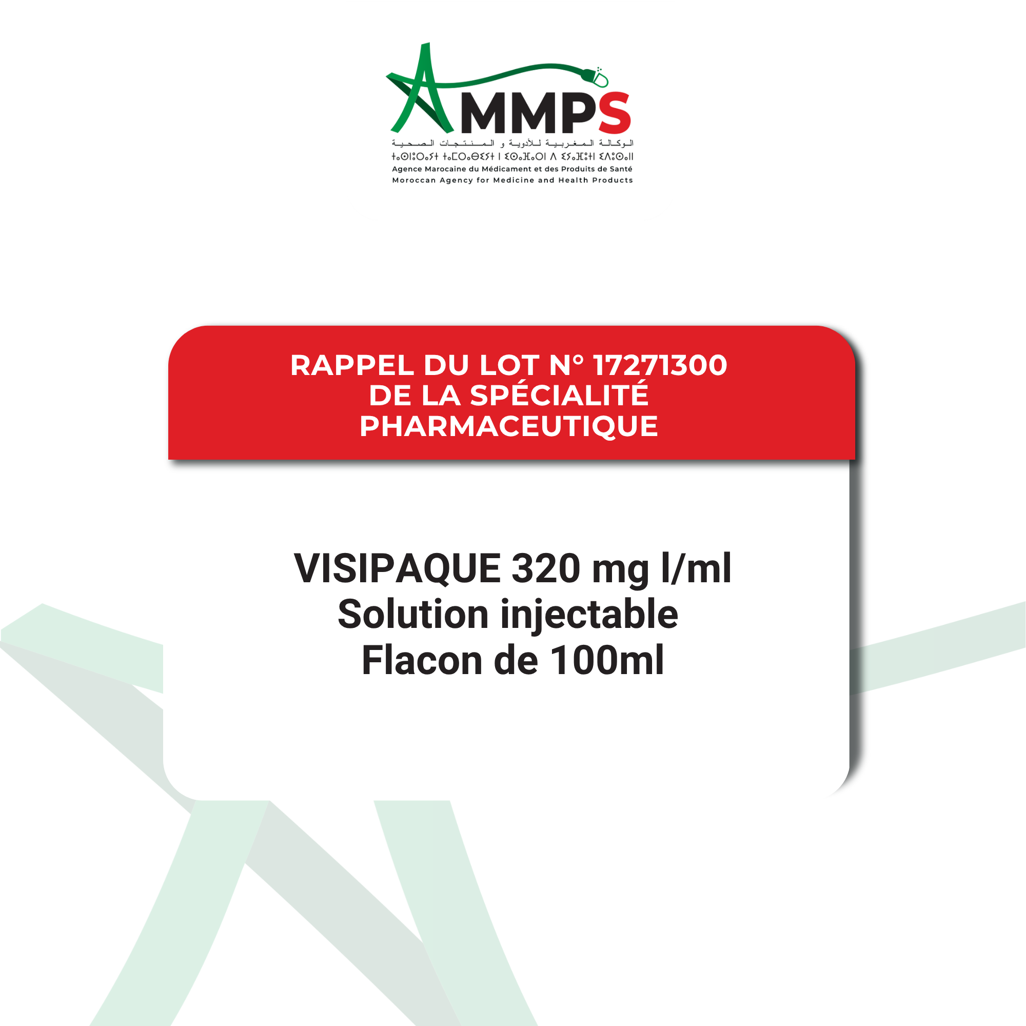 RAPPEL DU LOT N°17271300 DE LA SPÉCIALITÉ PHARMACEUTIQUE VISIPAQUE 320 MG I/ML - SOLUTION INJECTABLE - FLACON DE 100 ML DCI : IODIXANOLUM. 