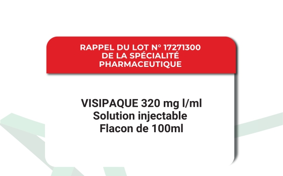 RAPPEL DU LOT N°17271300 DE LA SPÉCIALITÉ PHARMACEUTIQUE VISIPAQUE 320 MG I/ML - SOLUTION INJECTABLE - FLACON DE 100 ML DCI : IODIXANOLUM. 